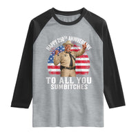 Happy 250th Anniversary To All You Sumbitches Raglan Shirt Funny Smokey Patriotic 70s Movie The Bandit
