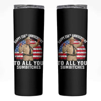 Happy 250th Anniversary To All You Sumbitches Skinny Tumbler Funny Smokey Patriotic 70s Movie The Bandit