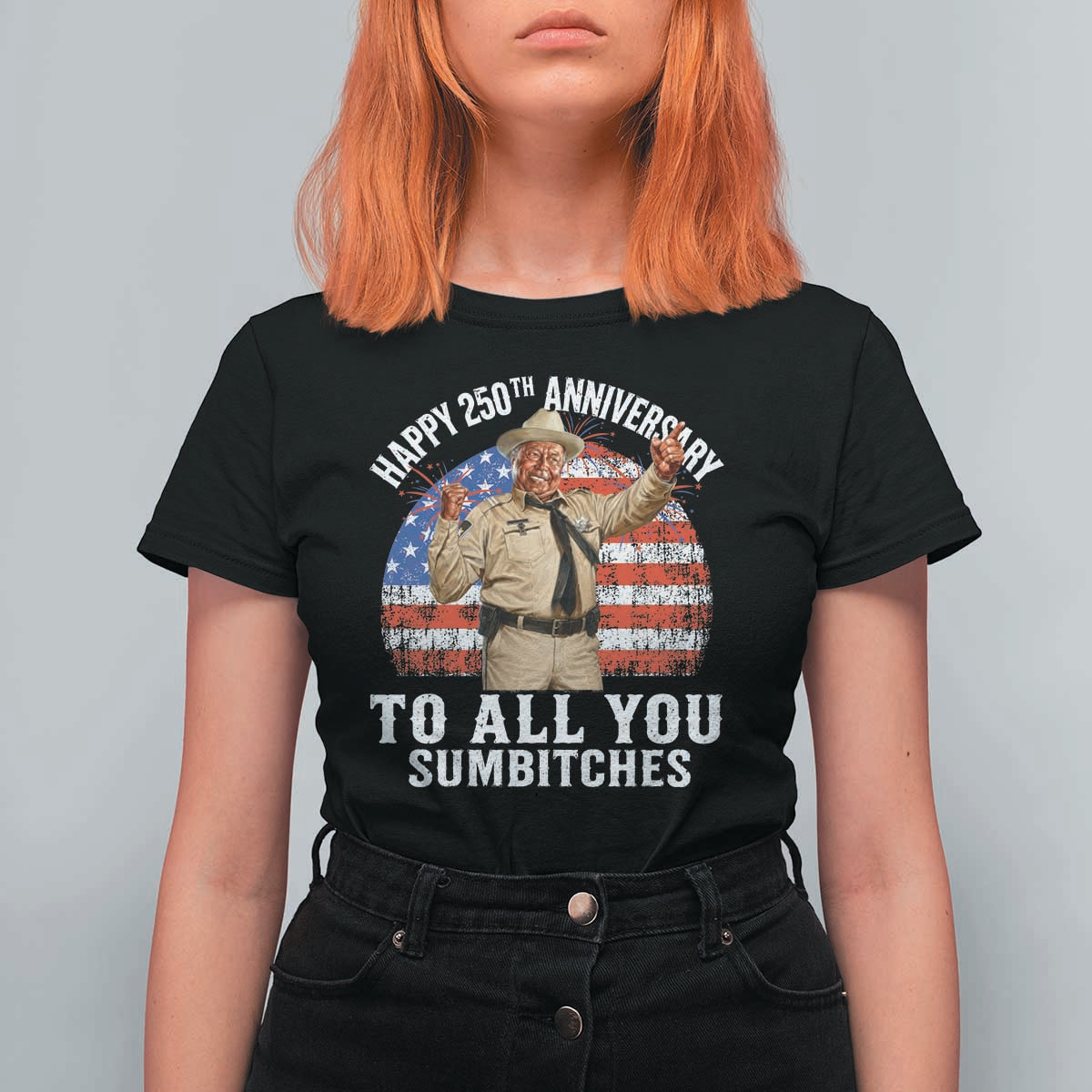 Happy 250th Anniversary To All You Sumbitches T Shirt For Women Funny Smokey Patriotic 70s Movie The Bandit