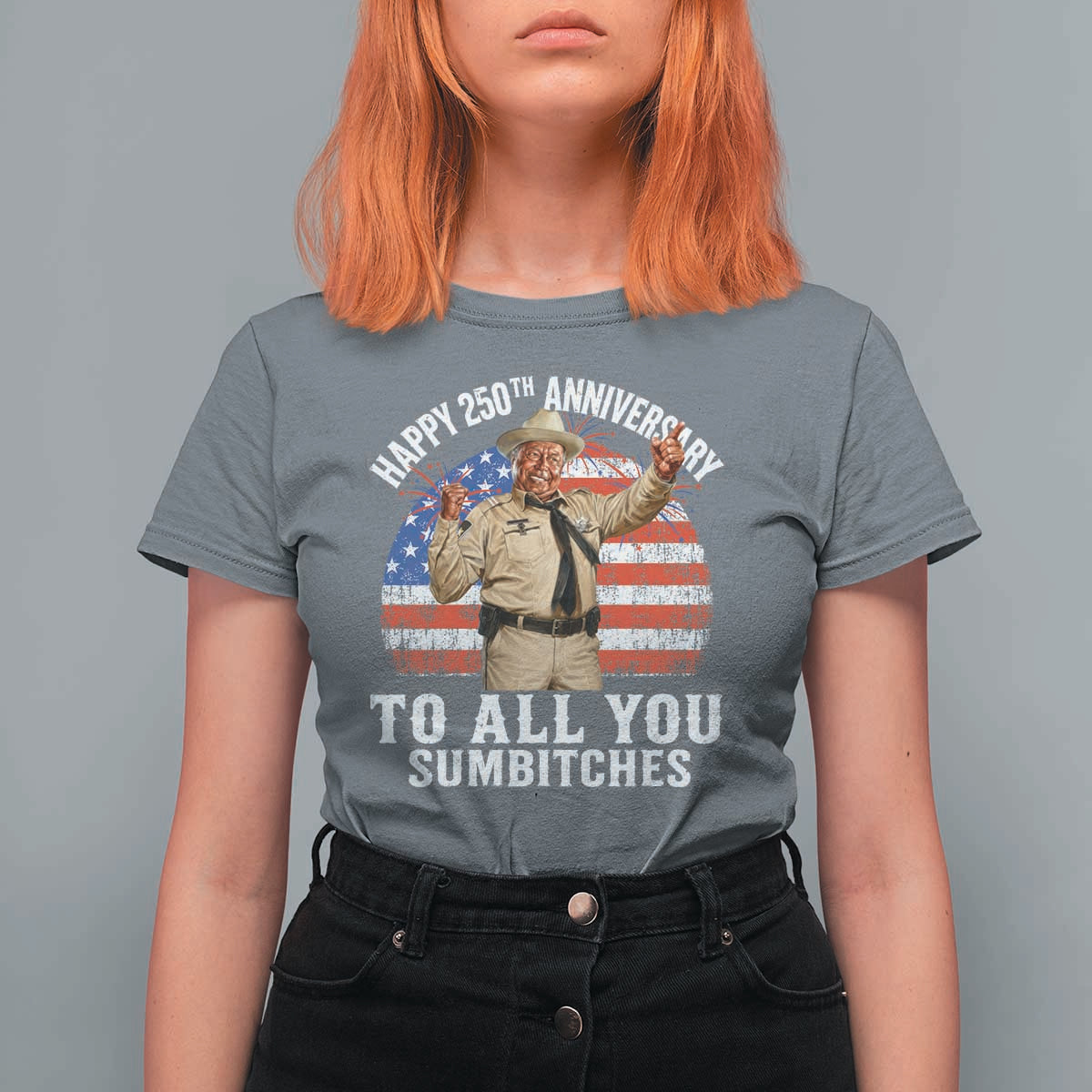 Happy 250th Anniversary To All You Sumbitches T Shirt For Women Funny Smokey Patriotic 70s Movie The Bandit