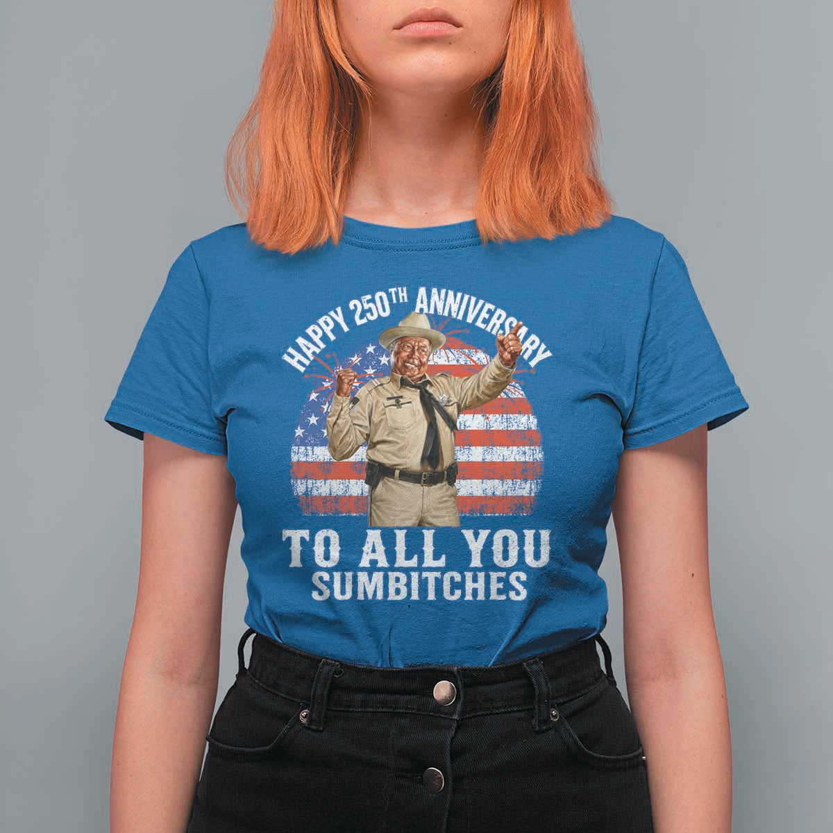 Happy 250th Anniversary To All You Sumbitches T Shirt For Women Funny Smokey Patriotic 70s Movie The Bandit