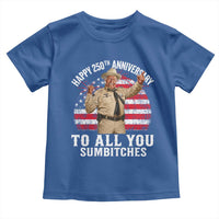 Happy 250th Anniversary To All You Sumbitches Toddler T Shirt Funny Smokey Patriotic 70s Movie The Bandit