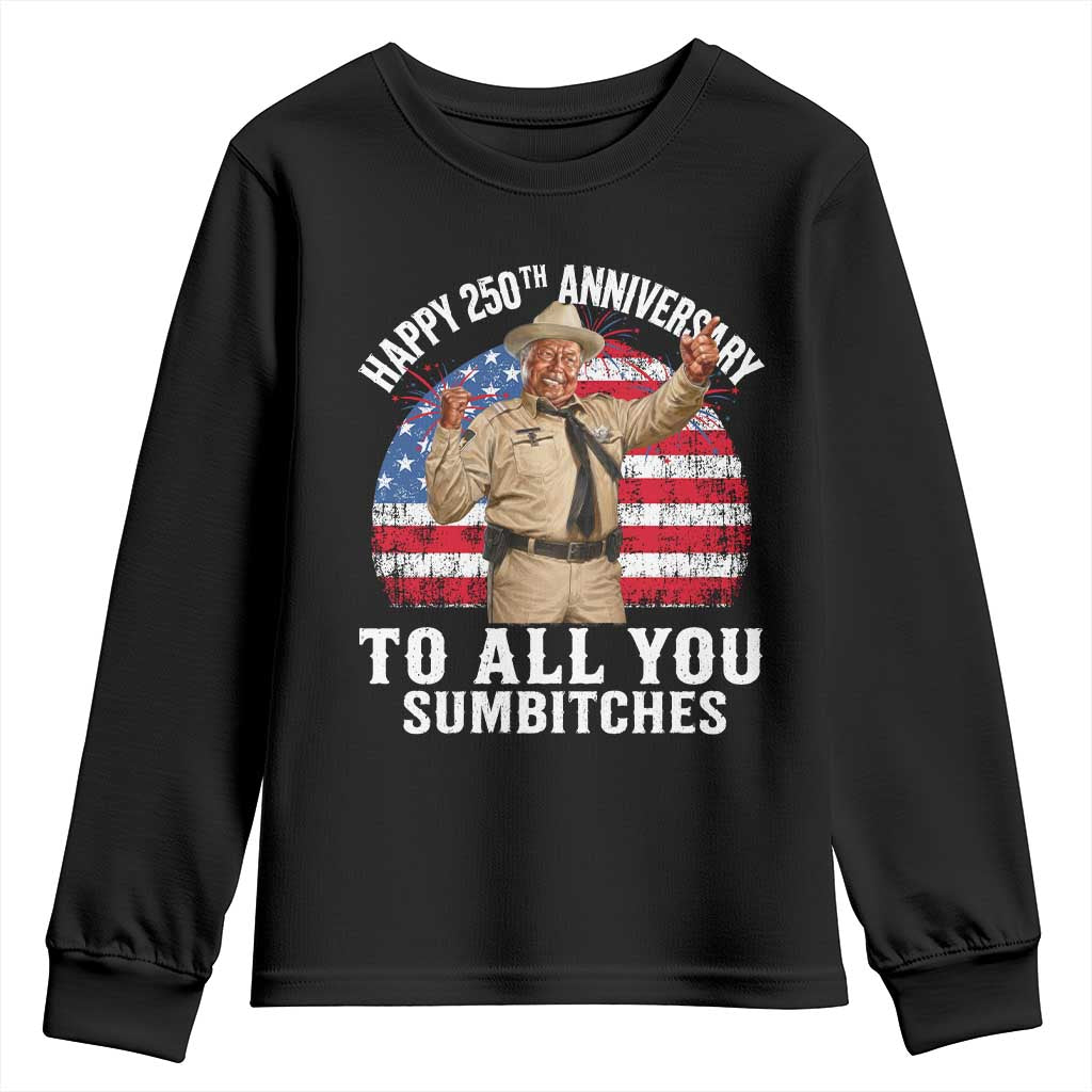 Happy 250th Anniversary To All You Sumbitches Youth Sweatshirt Funny Smokey Patriotic 70s Movie The Bandit
