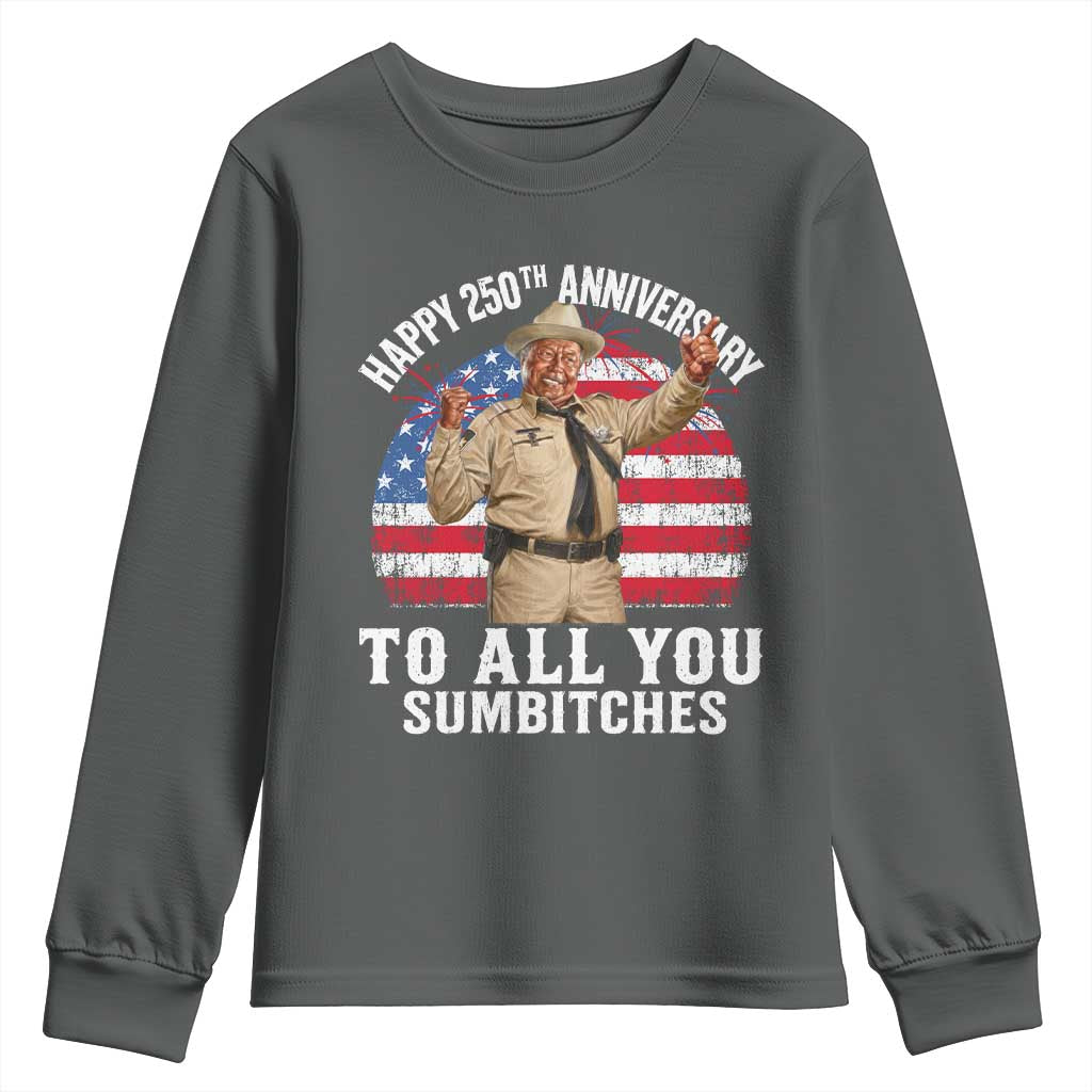 Happy 250th Anniversary To All You Sumbitches Youth Sweatshirt Funny Smokey Patriotic 70s Movie The Bandit