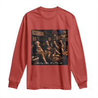 Party Like It Is 1776 Founding Father Long Sleeve Shirt Funny 4th of July Meme