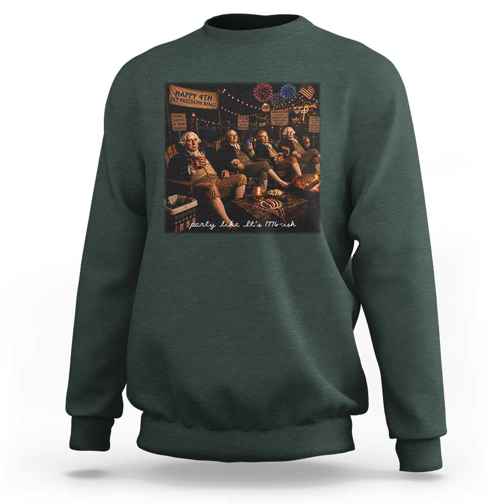 Party Like It Is 1776 Founding Father Sweatshirt Funny 4th of July Meme