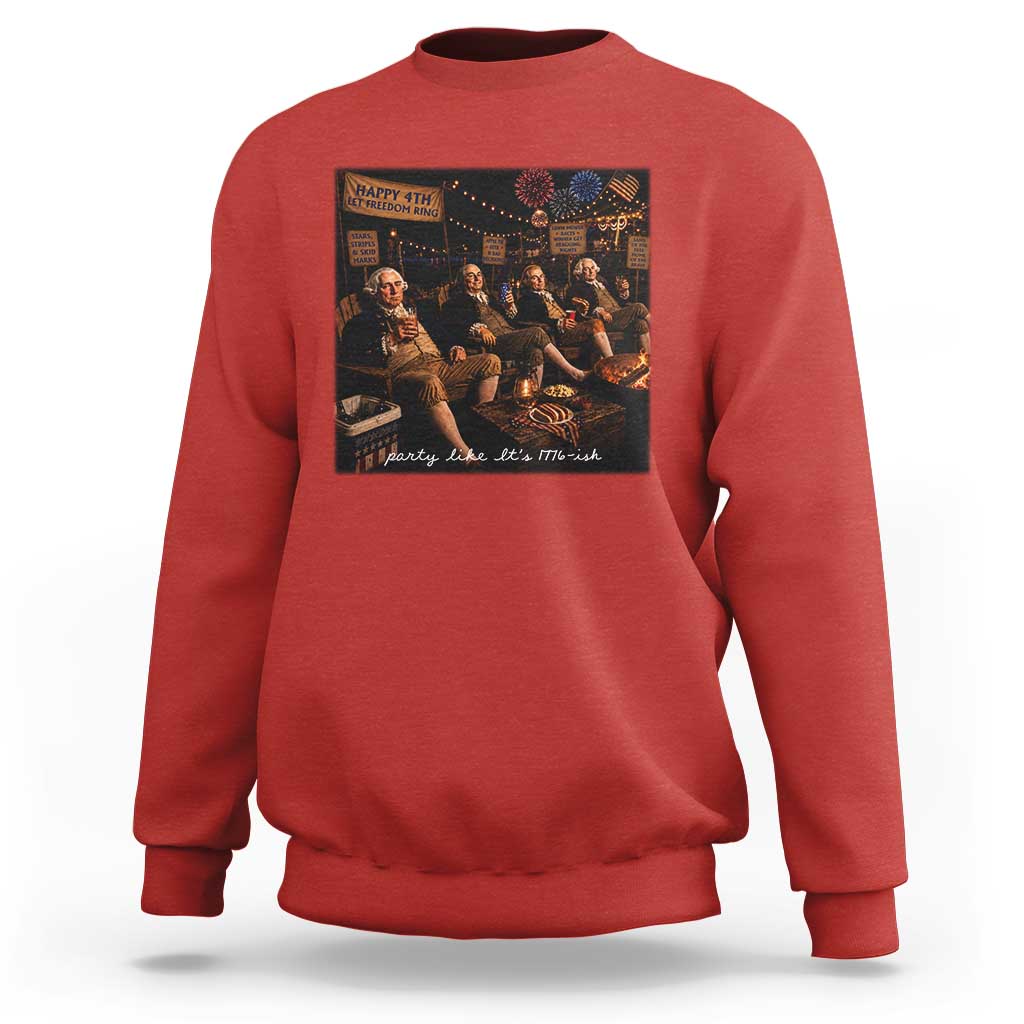 Party Like It Is 1776 Founding Father Sweatshirt Funny 4th of July Meme