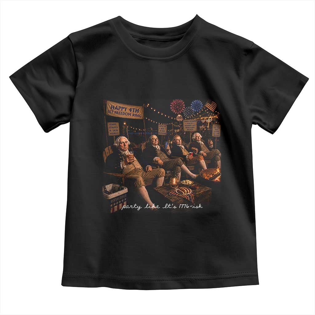 Party Like It Is 1776 Founding Father Toddler T Shirt Funny 4th of July Meme