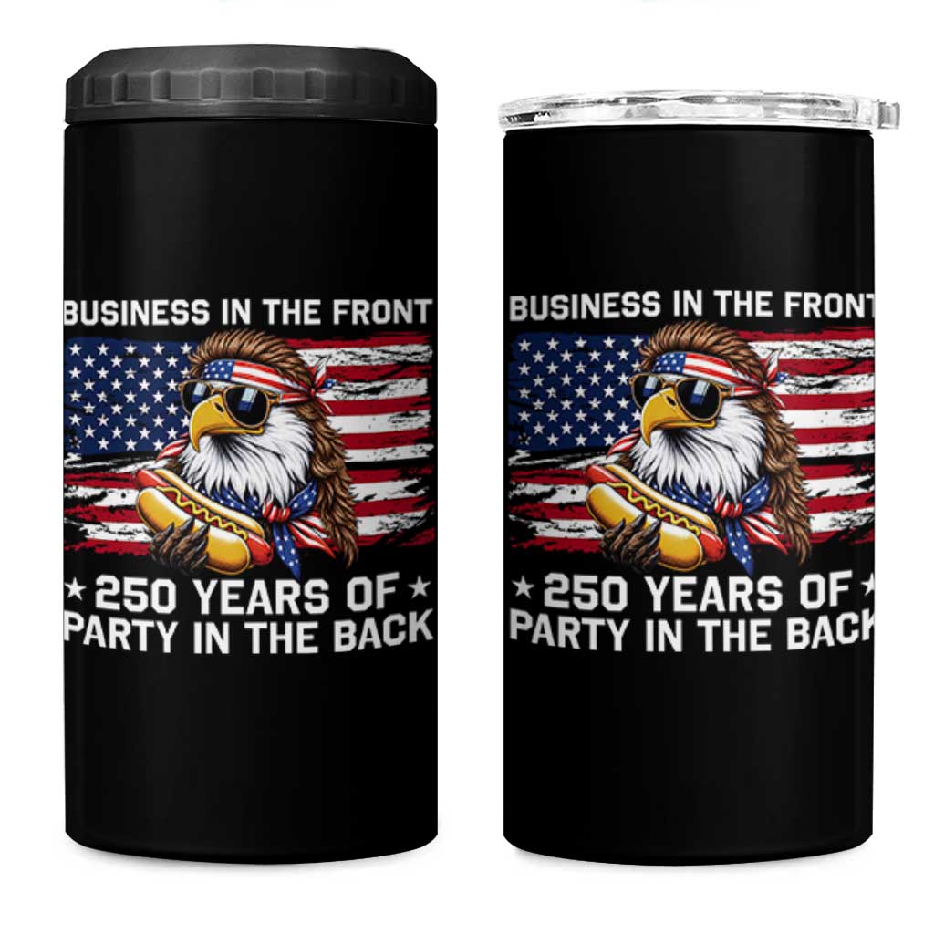 Business In The Front Party In The Back 250th Anniversary USA 4 in 1 Can Cooler Tumbler Patriotic Eagle Mullet