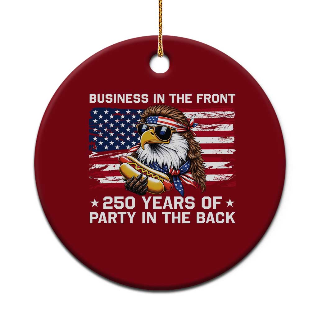 Business In The Front Party In The Back 250th Anniversary USA Ceramic Ornament Patriotic Eagle Mullet
