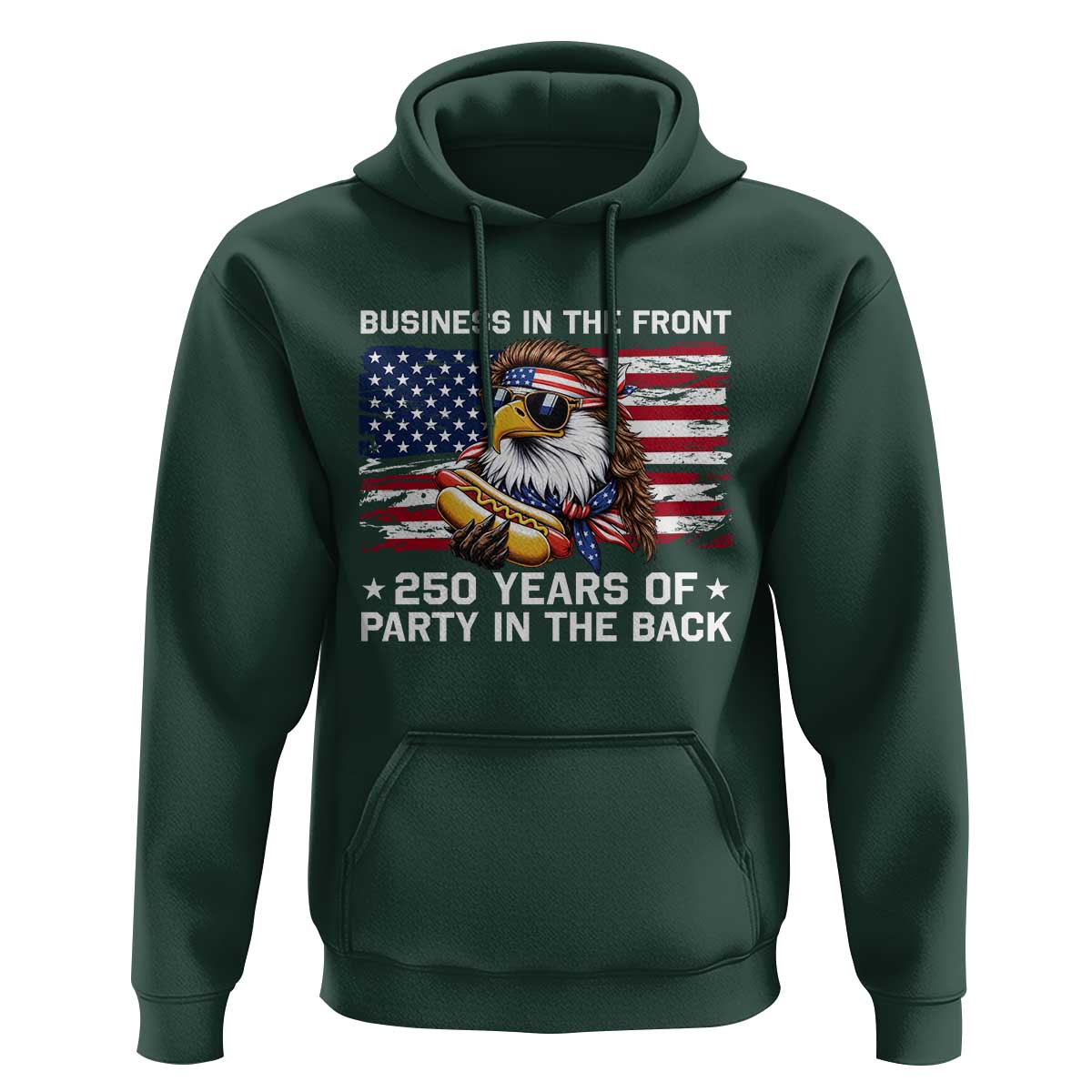 Business In The Front Party In The Back 250th Anniversary USA Hoodie Patriotic Eagle Mullet