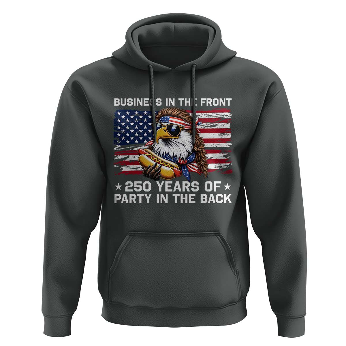 Business In The Front Party In The Back 250th Anniversary USA Hoodie Patriotic Eagle Mullet