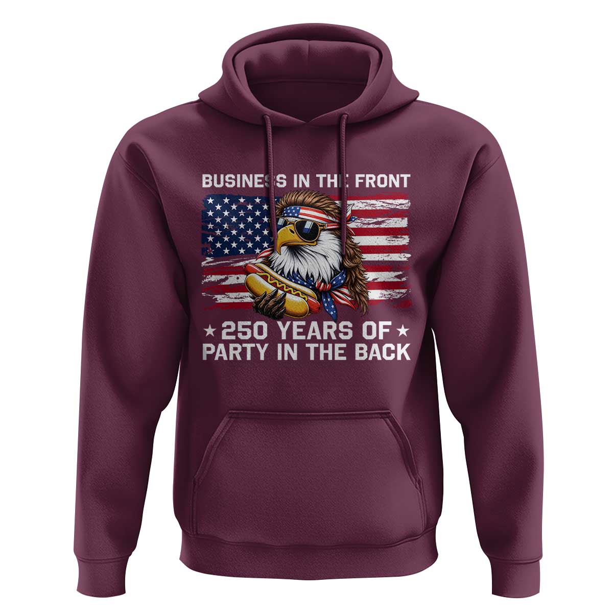 Business In The Front Party In The Back 250th Anniversary USA Hoodie Patriotic Eagle Mullet