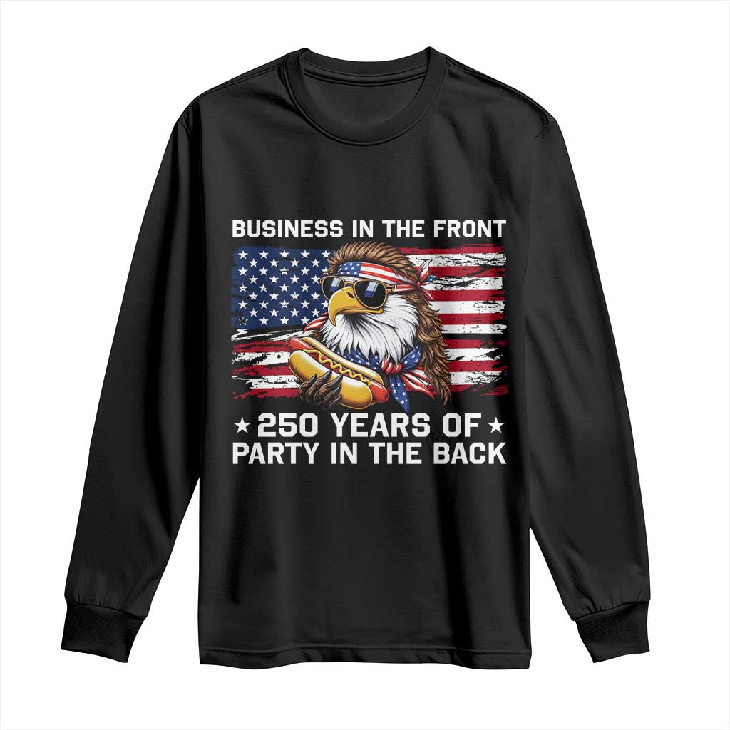 Business In The Front Party In The Back 250th Anniversary USA Long Sleeve Shirt Patriotic Eagle Mullet