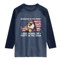 Business In The Front Party In The Back 250th Anniversary USA Raglan Shirt Patriotic Eagle Mullet
