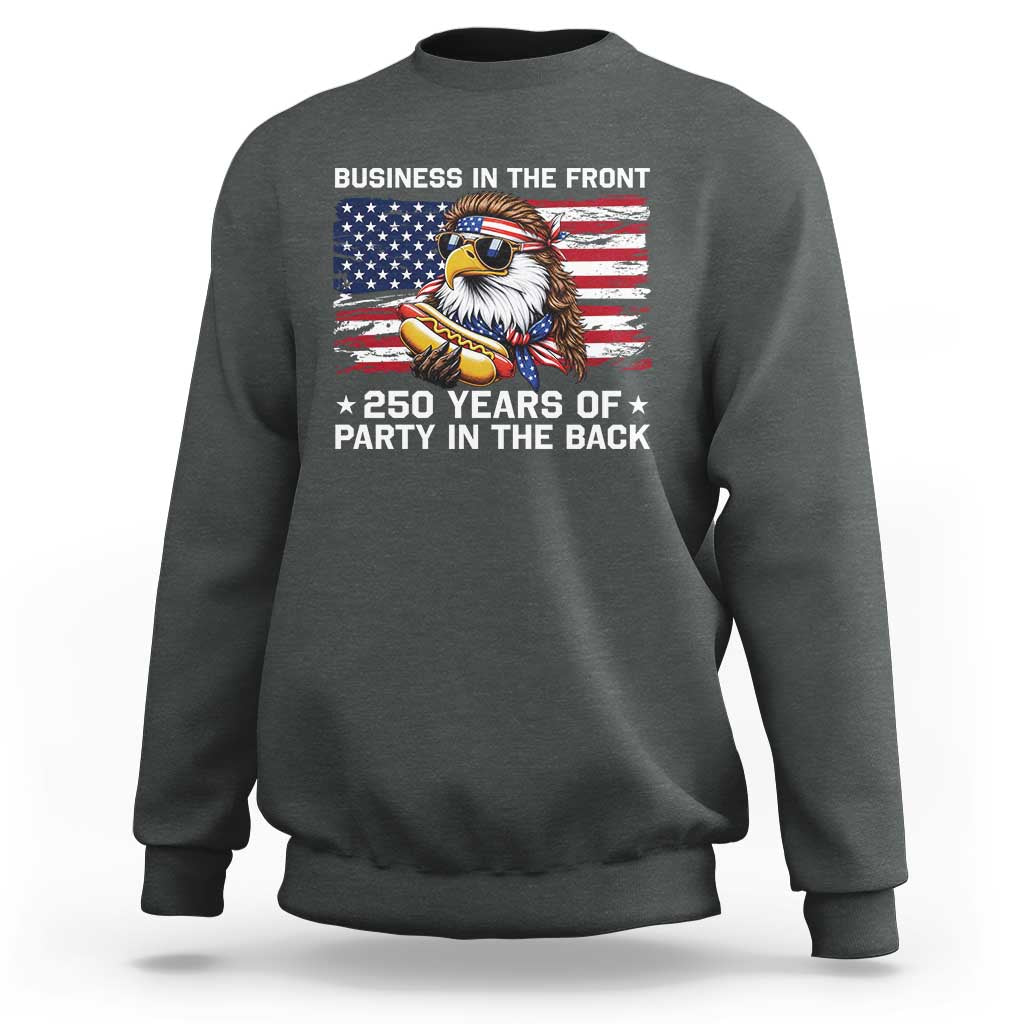Business In The Front Party In The Back 250th Anniversary USA Sweatshirt Patriotic Eagle Mullet