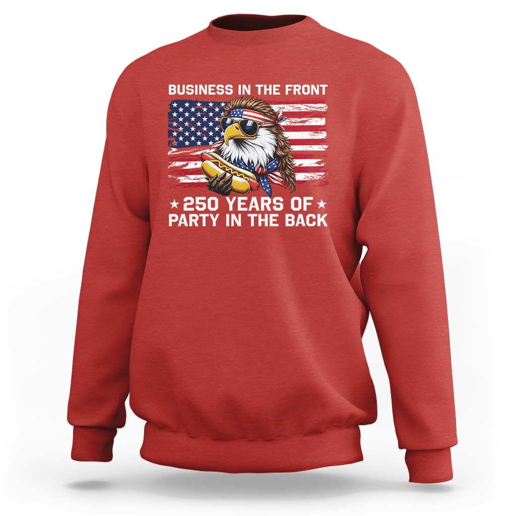 Business In The Front Party In The Back 250th Anniversary USA Sweatshirt Patriotic Eagle Mullet