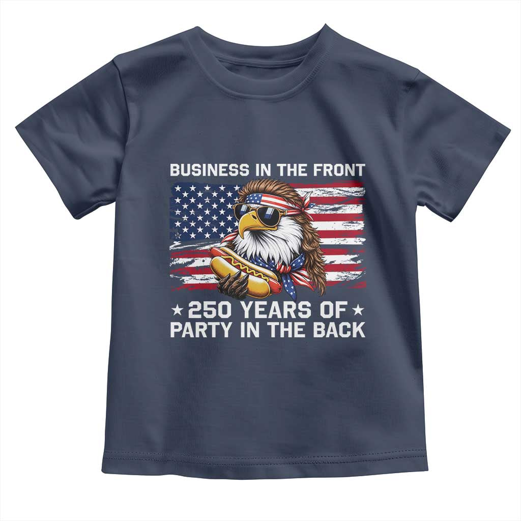 Business In The Front Party In The Back 250th Anniversary USA Toddler T Shirt Patriotic Eagle Mullet