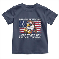 Business In The Front Party In The Back 250th Anniversary USA Toddler T Shirt Patriotic Eagle Mullet