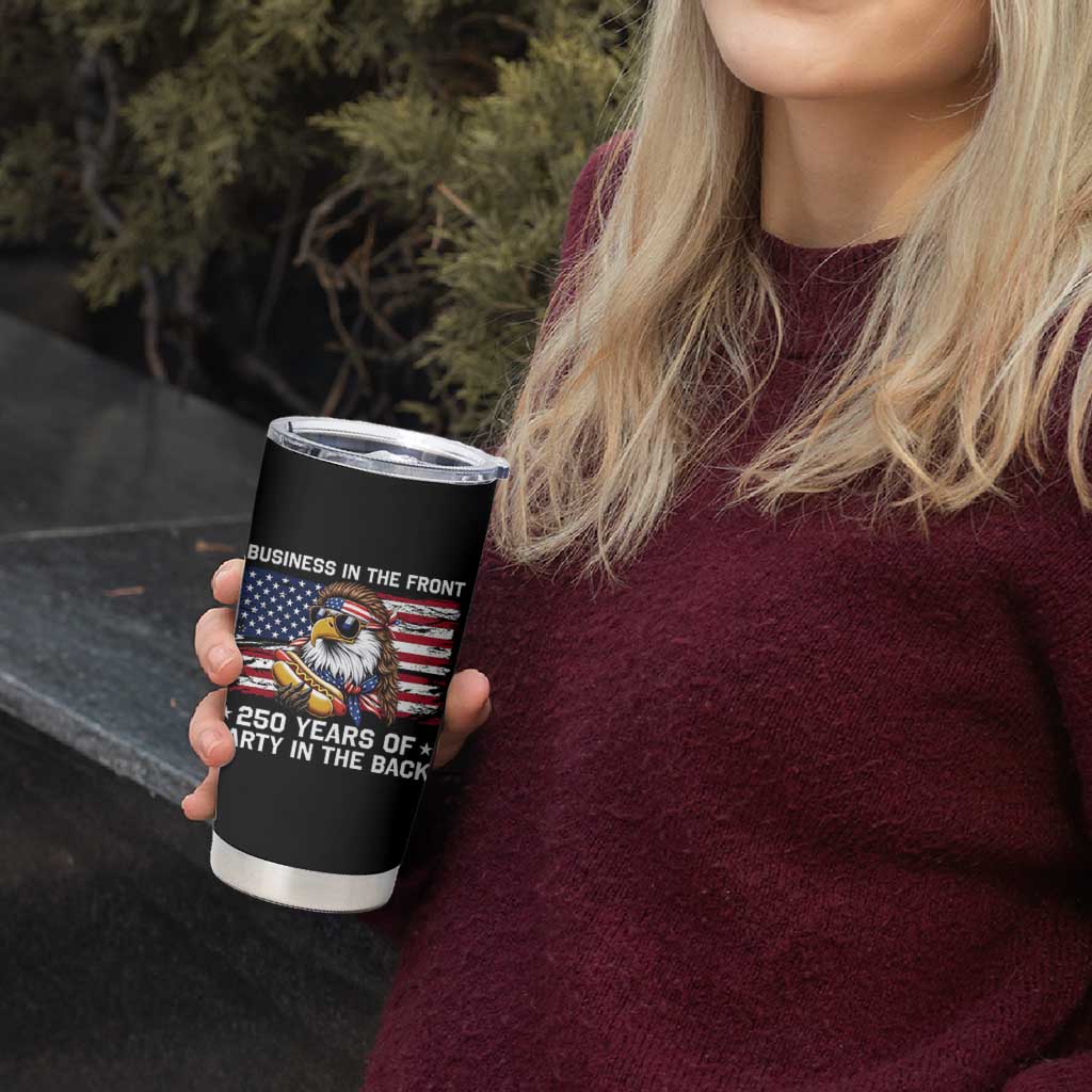 Business In The Front Party In The Back 250th Anniversary USA Tumbler Cup Patriotic Eagle Mullet