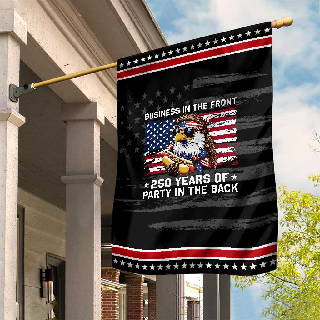 Business In The Front Party In The Back 250th Anniversary USA Patriotic Garden Flag Eagle Mullet