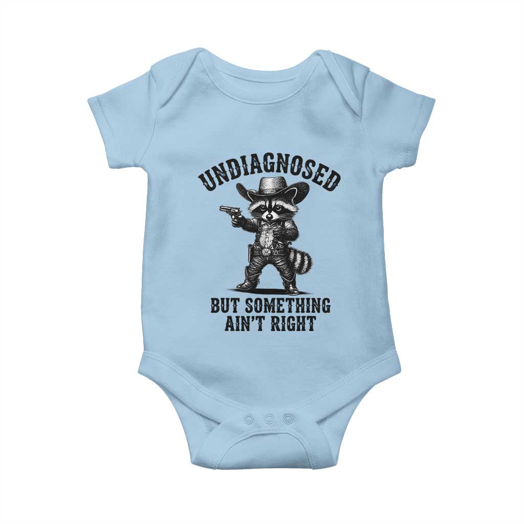 Undiagnosed But Something Ain't Right Baby Onesie Funny Raccoon Cowboy