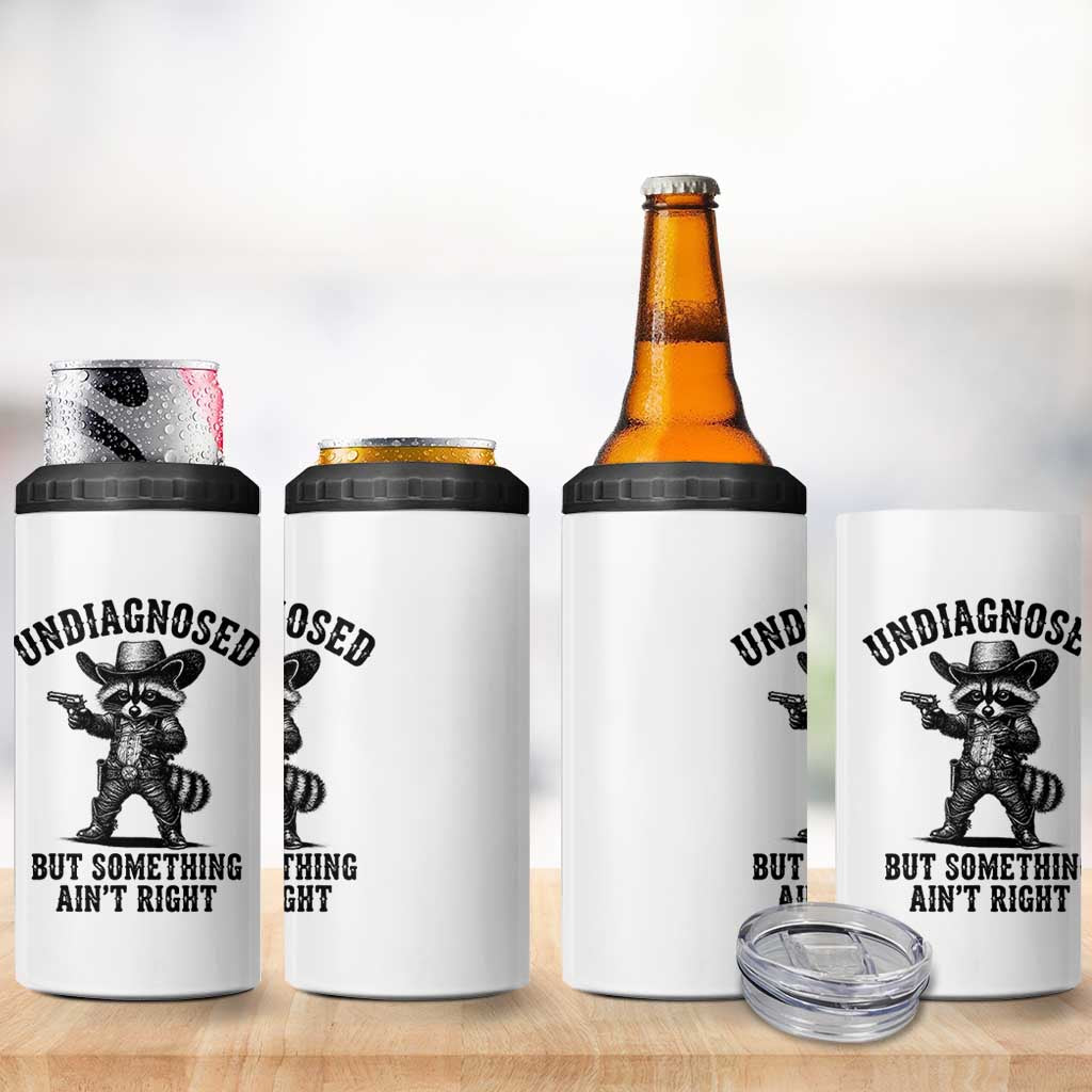 Undiagnosed But Something Ain't Right 4 in 1 Can Cooler Tumbler Funny Raccoon Cowboy