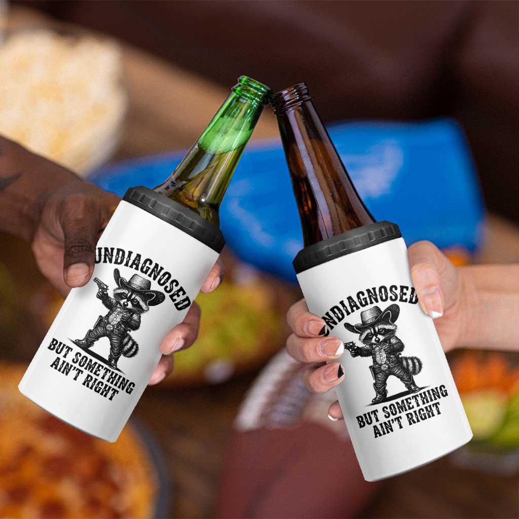 Undiagnosed But Something Ain't Right 4 in 1 Can Cooler Tumbler Funny Raccoon Cowboy
