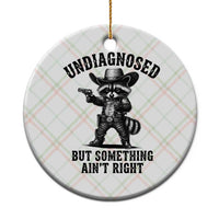 Undiagnosed But Something Ain't Right Ceramic Ornament Funny Raccoon Cowboy
