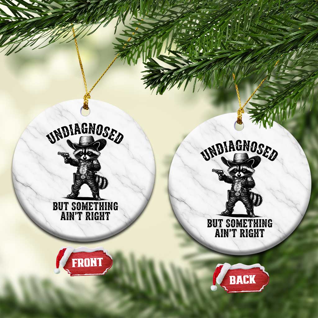 Undiagnosed But Something Ain't Right Ceramic Ornament Funny Raccoon Cowboy