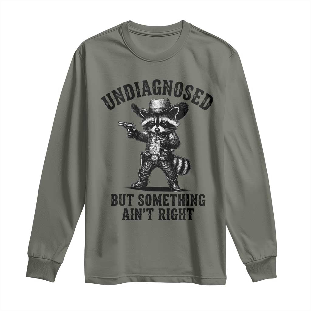 Undiagnosed But Something Ain't Right Long Sleeve Shirt Funny Raccoon Cowboy