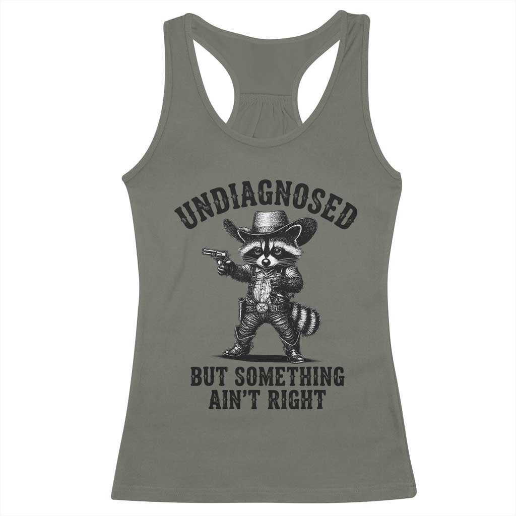 Undiagnosed But Something Ain't Right Racerback Tank Top Funny Raccoon Cowboy