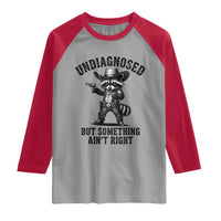Undiagnosed But Something Ain't Right Raglan Shirt Funny Raccoon Cowboy
