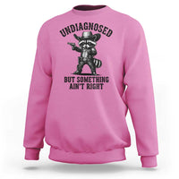 Undiagnosed But Something Ain't Right Sweatshirt Funny Raccoon Cowboy