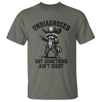 Undiagnosed But Something Ain't Right T Shirt Funny Raccoon Cowboy
