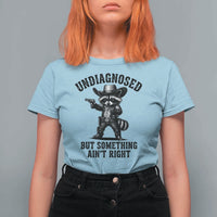 Undiagnosed But Something Ain't Right T Shirt For Women Funny Raccoon Cowboy