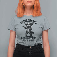 Undiagnosed But Something Ain't Right T Shirt For Women Funny Raccoon Cowboy
