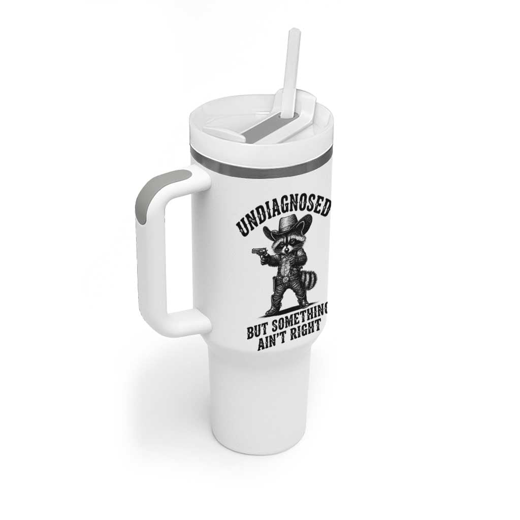 Undiagnosed But Something Ain't Right Tumbler With Handle Funny Raccoon Cowboy
