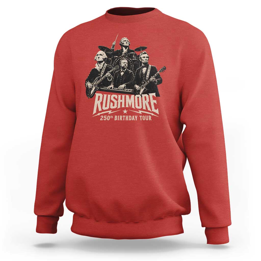 Rushmore 250th Birthday Tour Sweatshirt Funny Presidents Rockstar Music