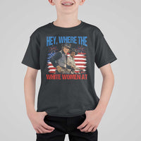Hey Where The White Women At 4th of July Meme 70s Movie T Shirt For Kid