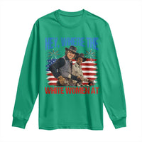 Hey Where The White Women At 4th of July Meme 70s Movie Long Sleeve Shirt