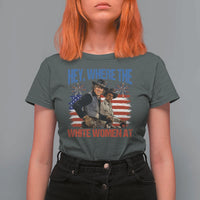 Hey Where The White Women At 4th of July Meme 70s Movie T Shirt For Women