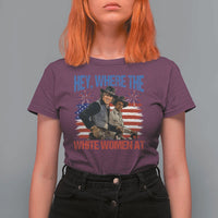Hey Where The White Women At 4th of July Meme 70s Movie T Shirt For Women