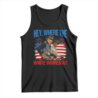 Hey Where The White Women At 4th of July Meme 70s Movie Tank Top