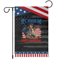 Hey Where The White Women At 4th of July Meme 70s Movie Patriotic Garden Flag