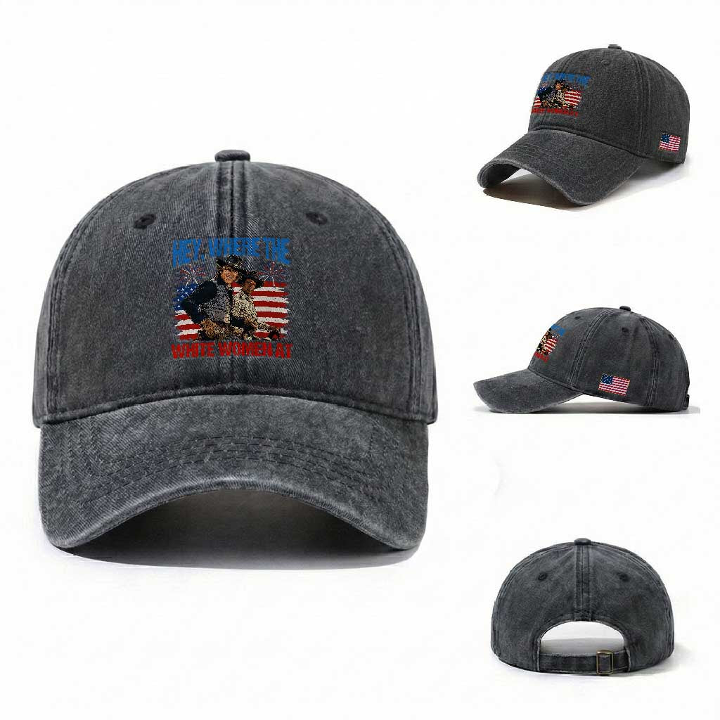 Hey Where The White Women At 4th of July Meme 70s Movie Washed Cotton Baseball Cap
