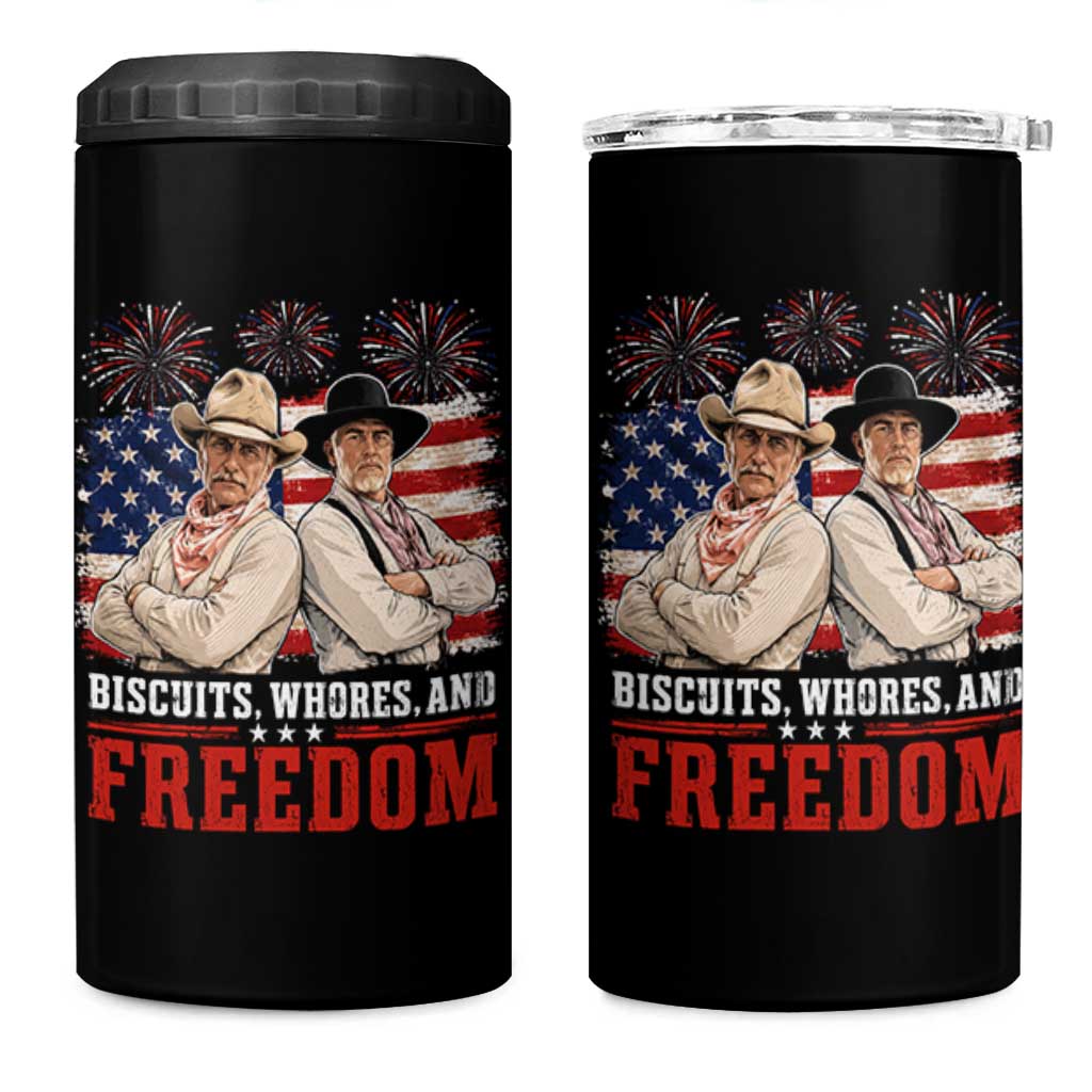 Biscuits Whores And Freedom Funny Western Cowboy 4th of July 4 in 1 Can Cooler Tumbler