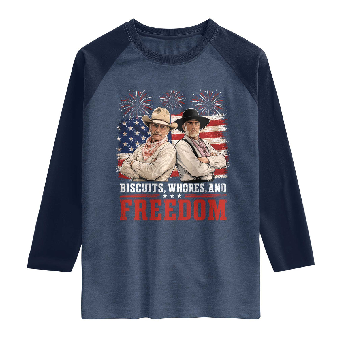 Biscuits Whores And Freedom Funny Western Cowboy 4th of July Raglan Shirt
