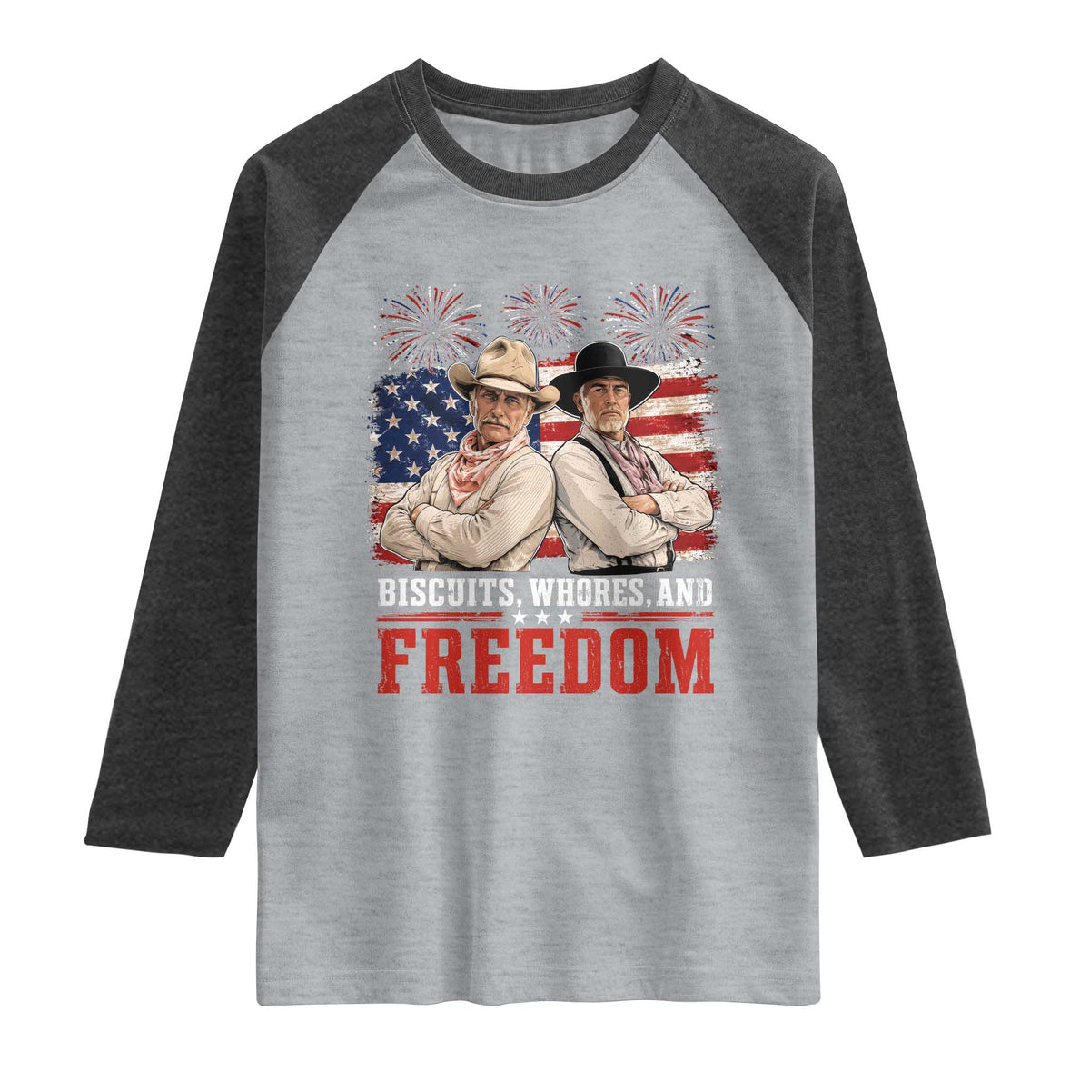 Biscuits Whores And Freedom Funny Western Cowboy 4th of July Raglan Shirt