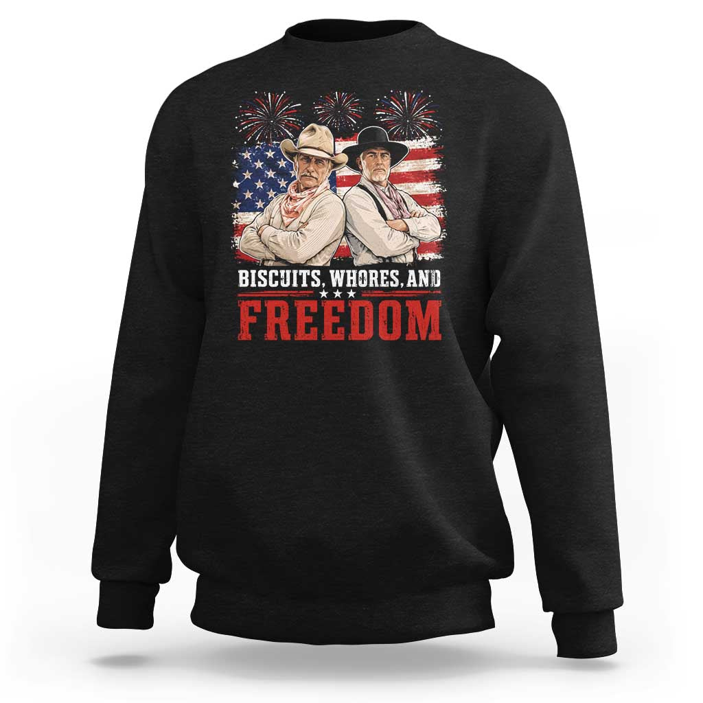 Biscuits Whores And Freedom Funny Western Cowboy 4th of July Sweatshirt